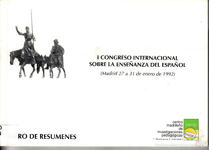 Libros: LIBRO DE RES&Uacute;MENES DE LAS PONENCIAS DEL I CONGRESO INTERNACIONAL ENSE&Ntilde;ANZA DEL ESPA&Ntilde;OL. MADRID 1992.