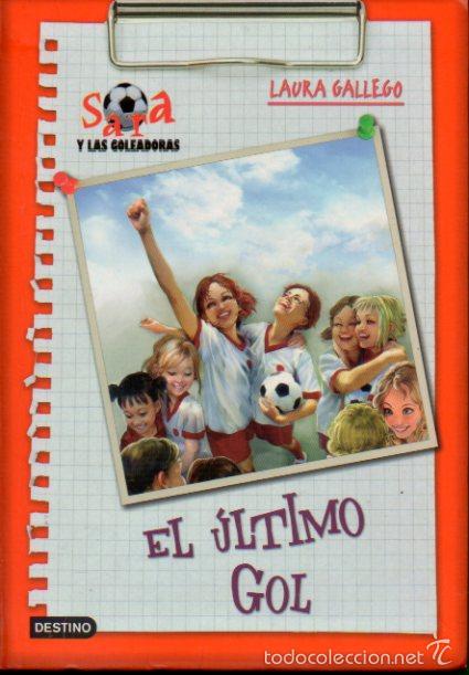 Libros: SARA Y LAS GOLEADORAS. 6. EL &Uacute;LTIMO GOL. 1&ordf; edici&oacute;n. - Foto 1