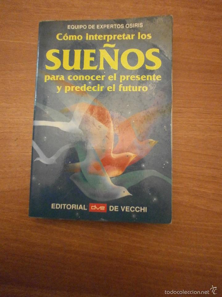 Libros: COMO INTERPRETAR LOS SUE&Ntilde;OS , PARA CONOCER EL PRESENTE Y PREDECIR EL FUTURO - Foto 1