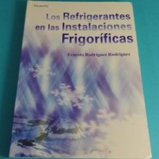 Libros: LOS REFRIGERANTES EN LAS INSTALACIONES FRIGORÍFICAS. ERNESTO RODRÍGUEZ RODRÍGUEZ. Lote 56990367
