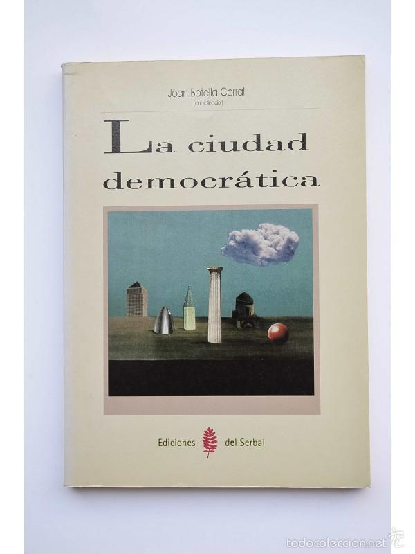 Libros: La ciudad democr&aacute;tica - BOTELLA CORRAL, Joan, coordinador - Foto 1