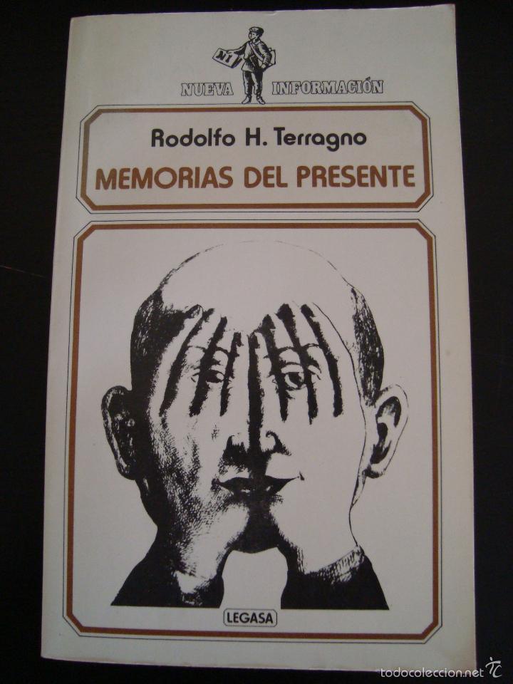 Libros: MEMORIAS DEL PRESENTE. RODOLFO H. TERRAGNO. LEGASA. - Foto 1