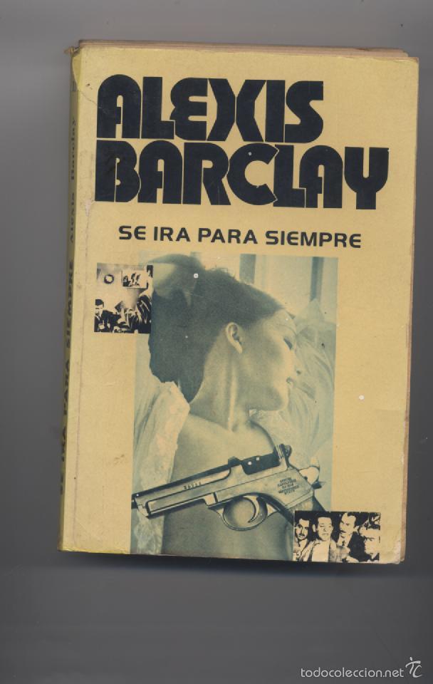 Libros: SE IRA PARA SIEMPRE-ALEXIS BARCLAY - Foto 1