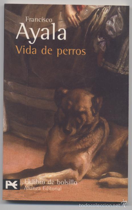 Libros: VIDA DE PERROS-FRANCISCO AYALA - Foto 1