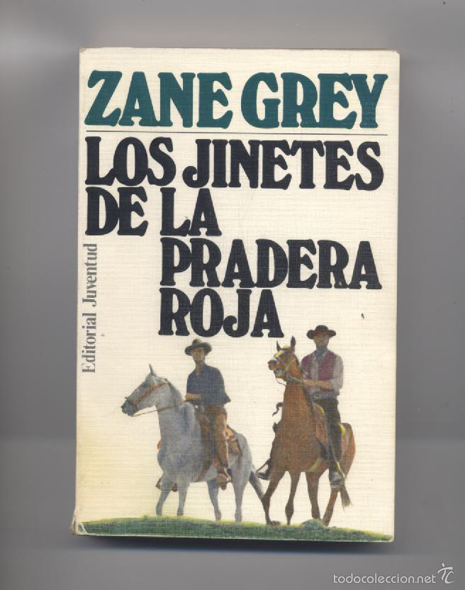 Libros: LOS JINETES DE LA PLADERA ROJA- ZANE GREY - Foto 1