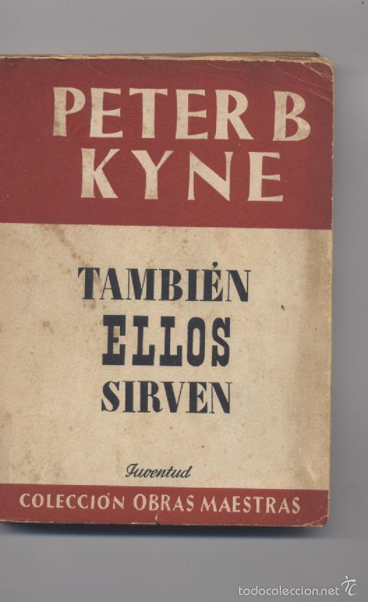 Libros: TAMBIEN ELLOS SIRVEN- PETER B.KYNE - Foto 1