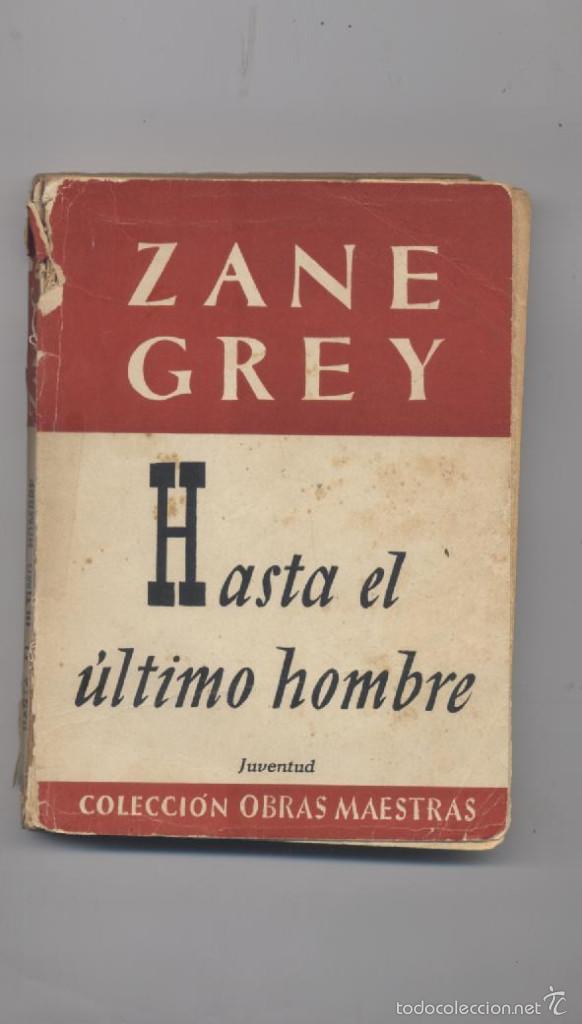 Libros: HASTA EL ULTIMO HOMBRE- ZANE GREY - Foto 1