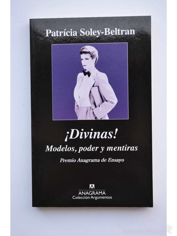 Libros: &iexcl;Divinas!. Modelos, poder y mentiras - SOLEY - BELTRAN, Patricia - Foto 1