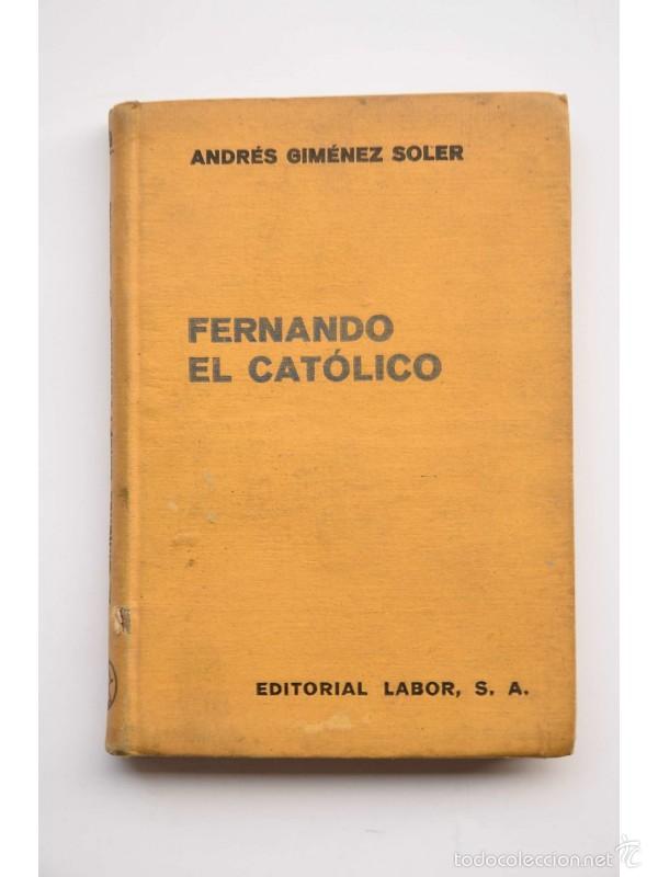 Libros: Fernando el Cat&oacute;lico - GIM&Eacute;NEZ SOLER, Andr&eacute;s - Foto 1