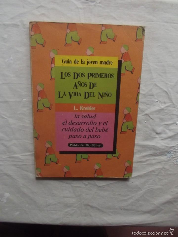 Libros: GUIA DE LA JOVEN MADRE LOS DOS PRIMEROS A&Ntilde;OS DE VIDA DEL NI&Ntilde;O  DE L. KREISLER