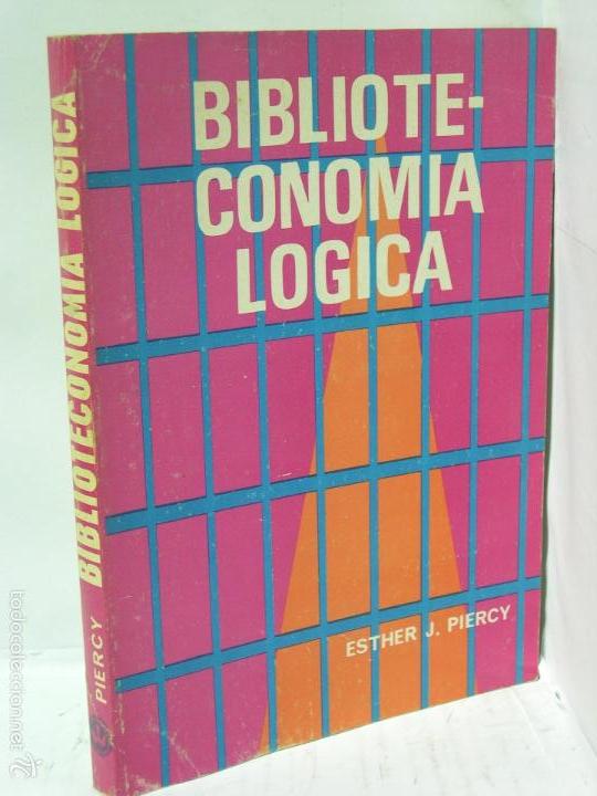 Libri di seconda mano: BIBLIOTECONOMIA LOGICA. Manual para la organizaci&oacute;n de libros y otros materiales en bibliotecas esco