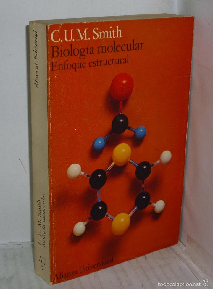 Libros: BIOLOGIA MOLECULAR. Enfoque estructural - Smith, C.U.M. - Foto 1