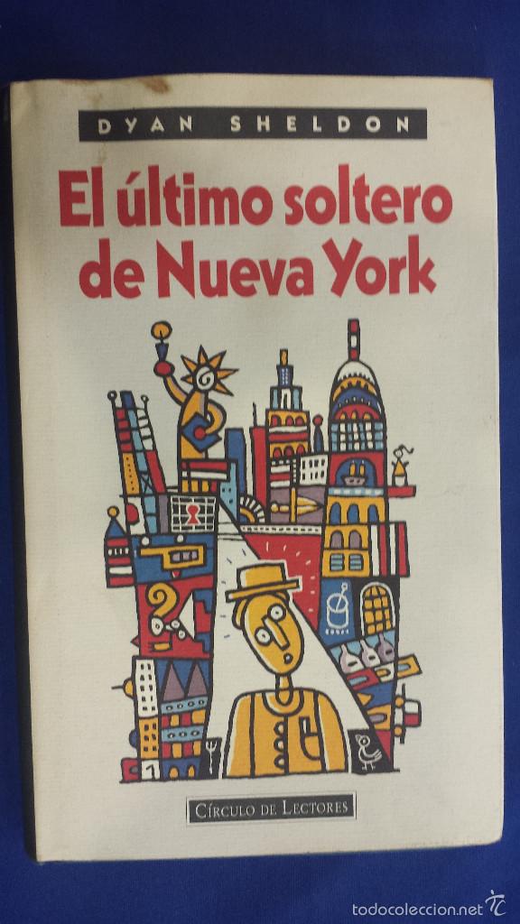 Libros: DYAN SHELDON - EL &Uacute;LTIMO SOLTERO DE NUEVA YORK - CIRCULO 1995 - Foto 1