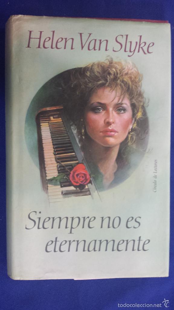 Libros: SIEMPRE NO ES ETERNAMENTE - HELEN VAN SLYKE - C&Iacute;RCULO - Foto 1