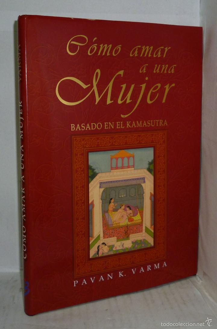Libros: COMO AMAR A UNA MUJER. BASADO EN EL KAMASUTRA - Varma, Pavan K. - Foto 1