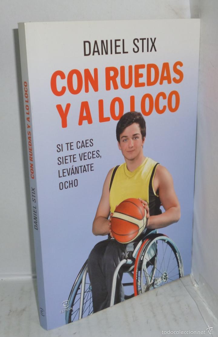 Libri di seconda mano: CON RUEDAS Y A LO LOCO. SI TE CAES SIETE VECES, LEVANTATE OCHO - Stix, Daniel