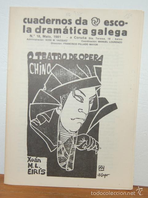 Libros: CUADERNOS DA ESCOLA DRAM&Aacute;TICA GALEGA, N.&ordm; 18, Maio, 1981: O TEATRO DE OPERA CHINO - XOAN M.L. EIRIS