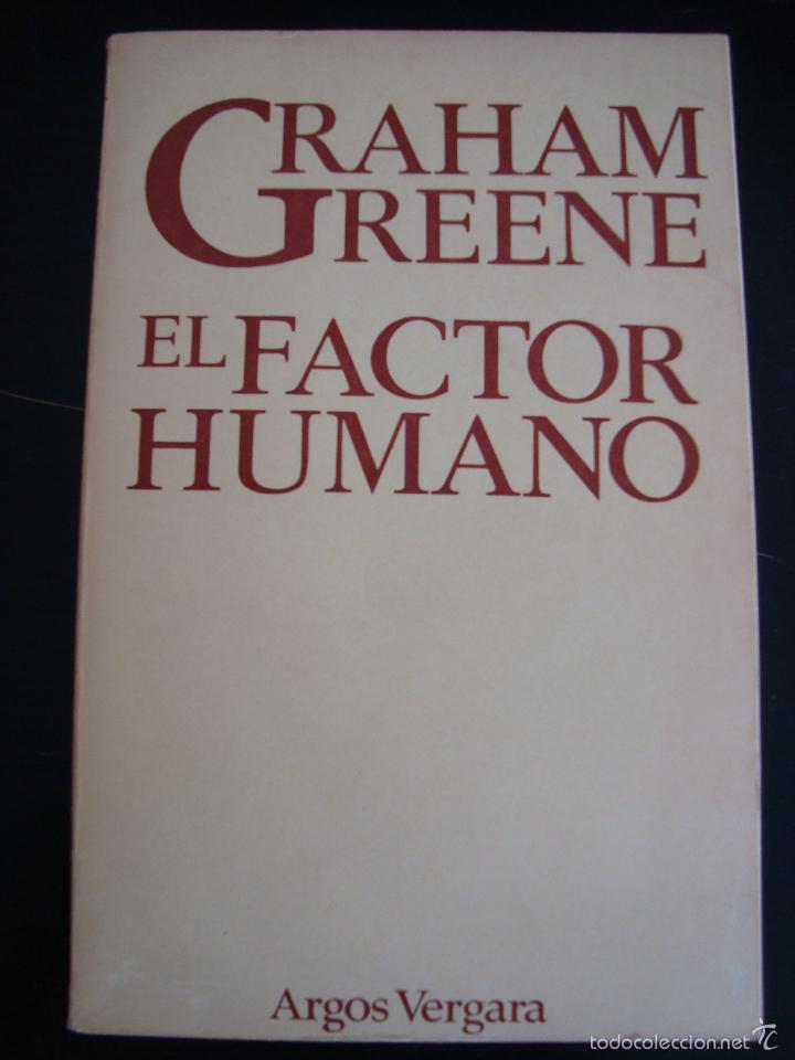 Libros: EL FACTOR HUMANO. GRAHAM GREENE. ARGOS-VERGARA PRIMERA EDICION 1979. - Foto 1