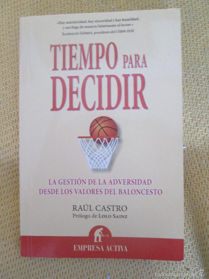 Libros: TIEMPO DE DECIDIR. RAUL CASTRO. EMPRENDEDORES - Foto 1