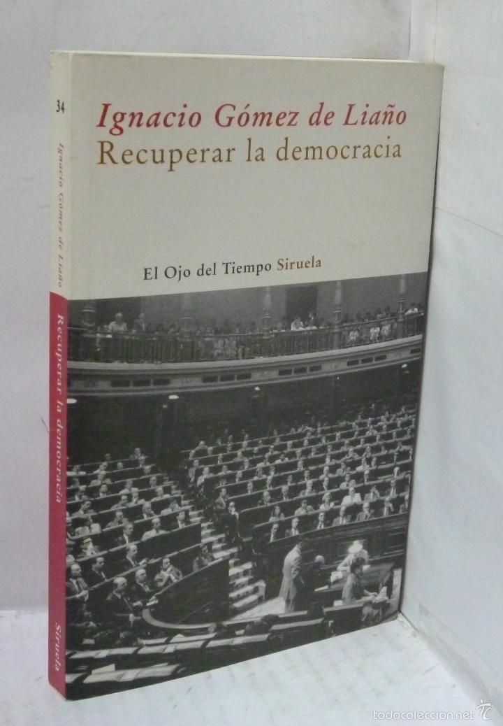 Libros: RECUPERAR LA DEMOCRACIA - Gomez de Lia&ntilde;o, Ignacio - Foto 1