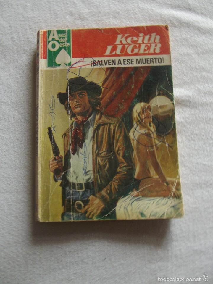 Libros: NOVELA OESTE - &iexcl; SALVEN A ESE MUERTO ! DE KEITH LUGER - Foto 1