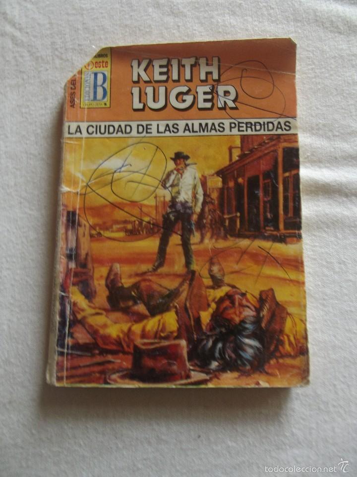 Libros: NOVELA OESTE - LA CIUDAD DE LAS ALMAS PERDIDAS  DE KEITH LUGER - Foto 1
