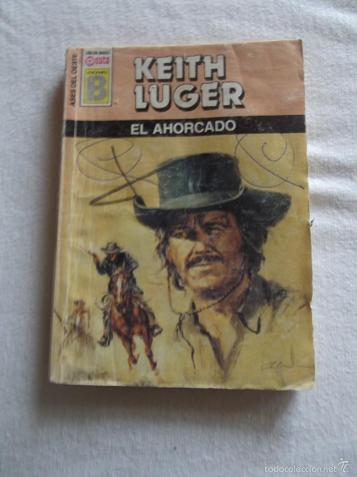 Libros: NOVELA OESTE - EL AHORACADO  DE KEITH LUGER - Foto 1