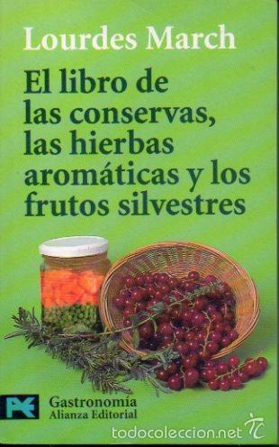 Libros: EL LIBROS DE LAS CONSERVAS, LAS HIERBAS AROM&Aacute;TICAS Y LOS FRUTOS SILVESTRES. - Foto 1