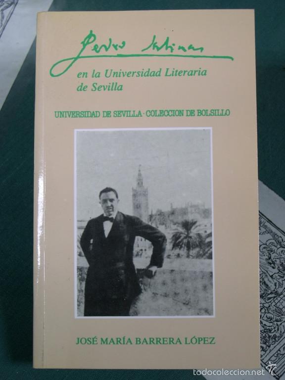 Libros: Pedro Salinas En La Universidad Literaria De Sevilla - Barrera Lopez, Jose Maria