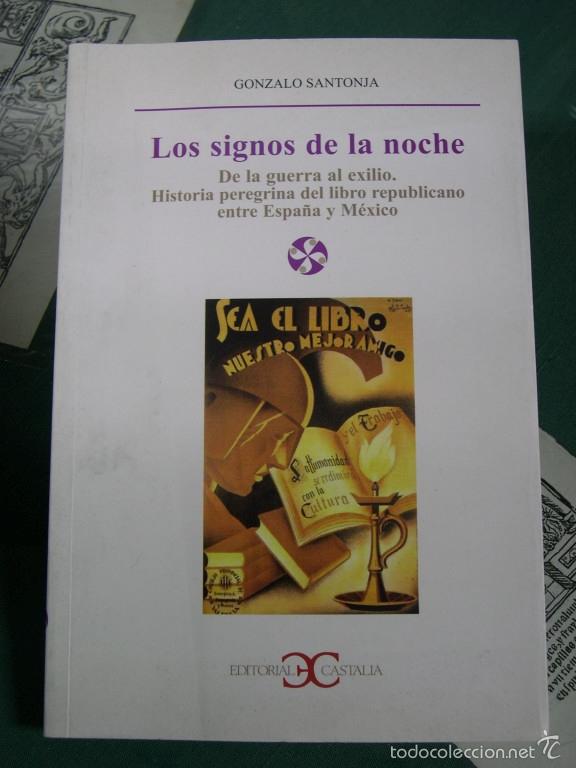 B&uuml;cher: LOS SIGNOS DE LA NOCHE. De la guerra al exilio. Historia peregrina del libro republicano entre Espa&ntilde;