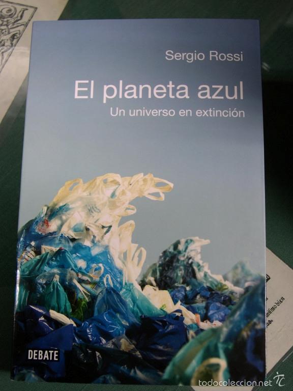 Libri di seconda mano: EL PLANETA AZUL. Un universo en extincion - Rossi, Sergio