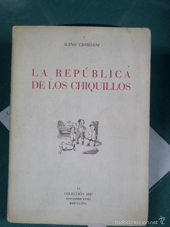Libros: LA REPUBLICA DE LOS CHIQUILLOS - Giordani, Igino - Foto 1
