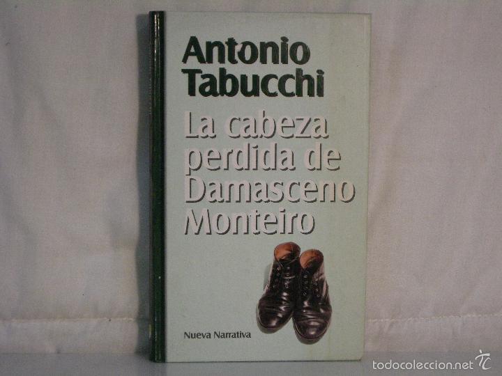 Libros: LA CABEZA PERDIDA DE DAMASCENO MONTEIRO *** ANTONIO TABUCCHI *** - Foto 1