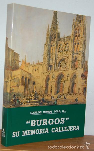 Livros em segunda m&atilde;o: &rdquo;&rdquo;&rdquo;BURGOS&rdquo;&rdquo;. Su memoria callejera&rdquo; - CARLOS CONDE D&Iacute;AZ