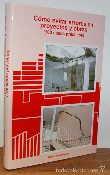 Libros: C&Oacute;MO EVITAR ERRORES EN PROYECTOS Y OBRAS (100 Casos Pr&aacute;cticos) - MANUEL MU&Ntilde;OZ HIDALGO - Foto 1