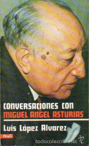 CONVERSACIONES CON MIGUEL ANGEL ASTURIAS.