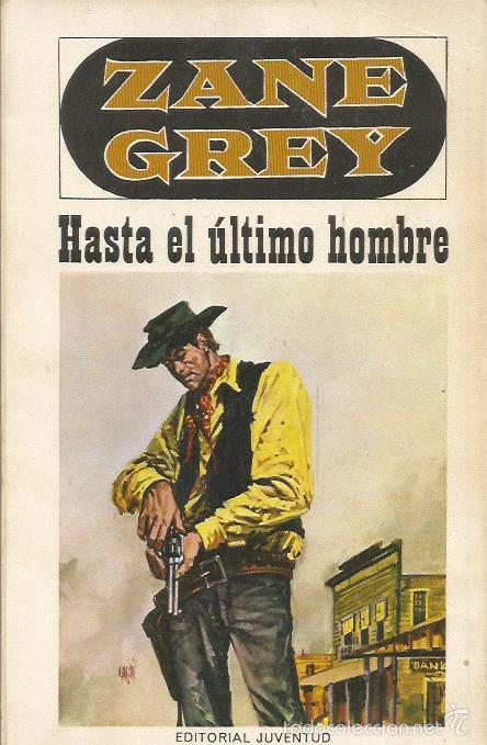 Libros: HASTA EL &Uacute;LTIMO HOMBRE - Grey,Zane - Foto 1