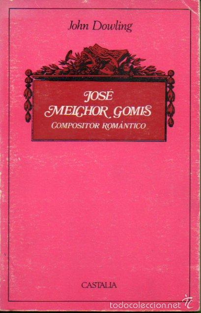 Libros: JOS&Eacute; MELCHOR GOMIS, COMPOSITOR ROM&Aacute;NTICO - Foto 1