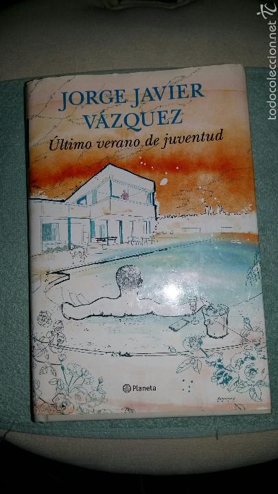 Libros: &Uacute;LTIMO VERANO DE JUVENTUD (JORGE JAVIER VAZQUEZ) - Foto 1