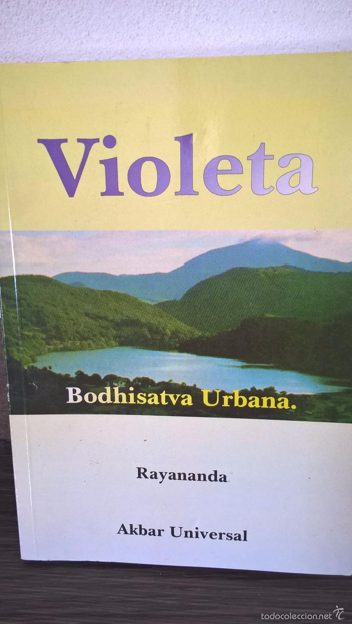 Libros: VIOLETA. BODHISATVA URBANA. RAYANANDA. AKBAR UNIVERSAL. - Foto 1