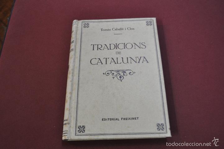 Libros: tradicions de catalunya - tom&aacute;s caball&eacute; - ed. freixinet - Foto 1