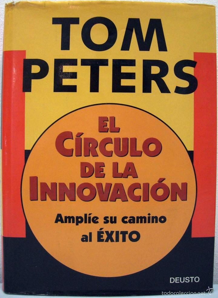 Libros: TOM PETERS - EL C&Iacute;RCULO DE LA INNOVACI&Oacute;N. DEUSTO, 1998. - Foto 1