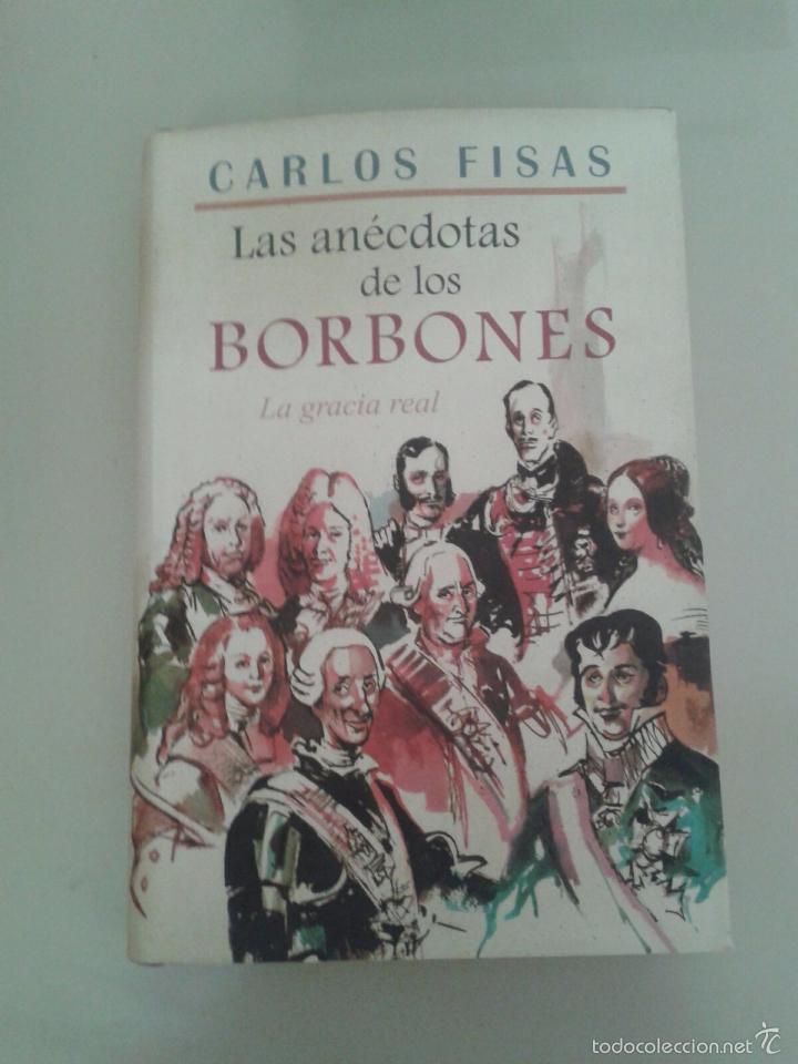 Libros: LAS AN&Eacute;CDOTAS DE LOS BORBONES. CARLOS FISAS - Foto 1