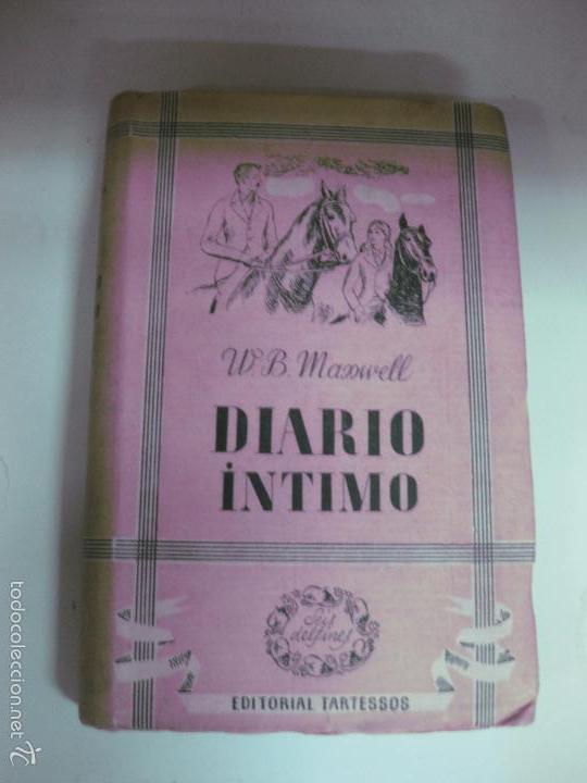 Libros: DIARIO INTIMO. W.B. MAXWELL. EDITORIAL TARTESSOS 1943 - Foto 1