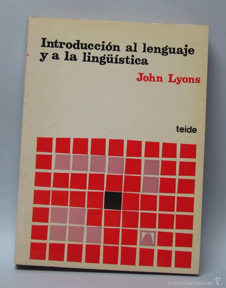 Libros: Introducci&oacute;n al lenguaje y a la ling&uuml;&iacute;stica. John Lyons. Teide 1&ordf; edici&oacute;n 1984. - Foto 1