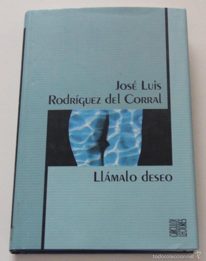 Libros: Ll&aacute;malo deseo / Rodr&iacute;guez del Corral, Jos&eacute; Luis - Foto 1