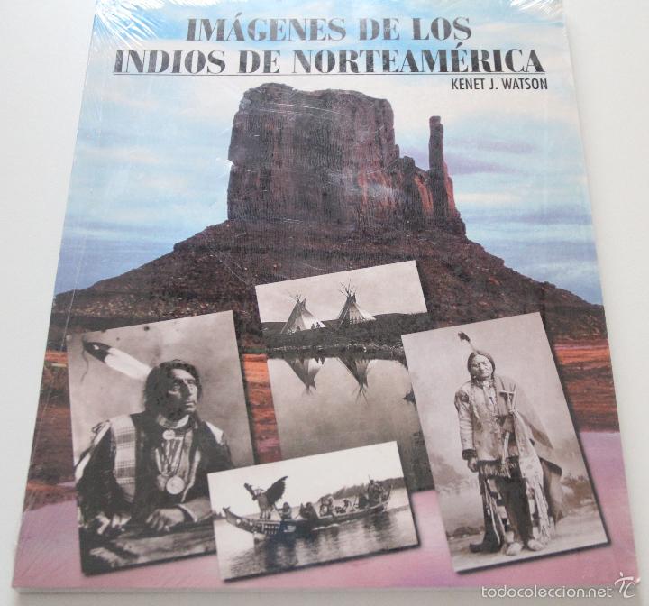 Libros: Imagenes de Los Indios de Norteamerica / Watson, Kenet J. - Foto 1