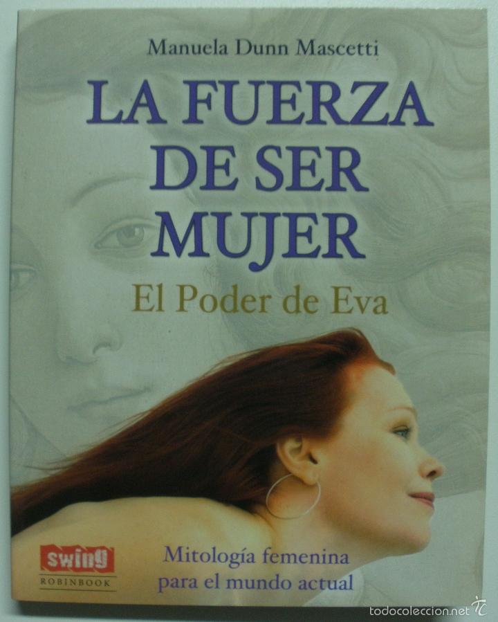 Libros: La Fuerza de Ser Mujer: El Poder de Eva / Dunn Mascetti, Manuela - Foto 1