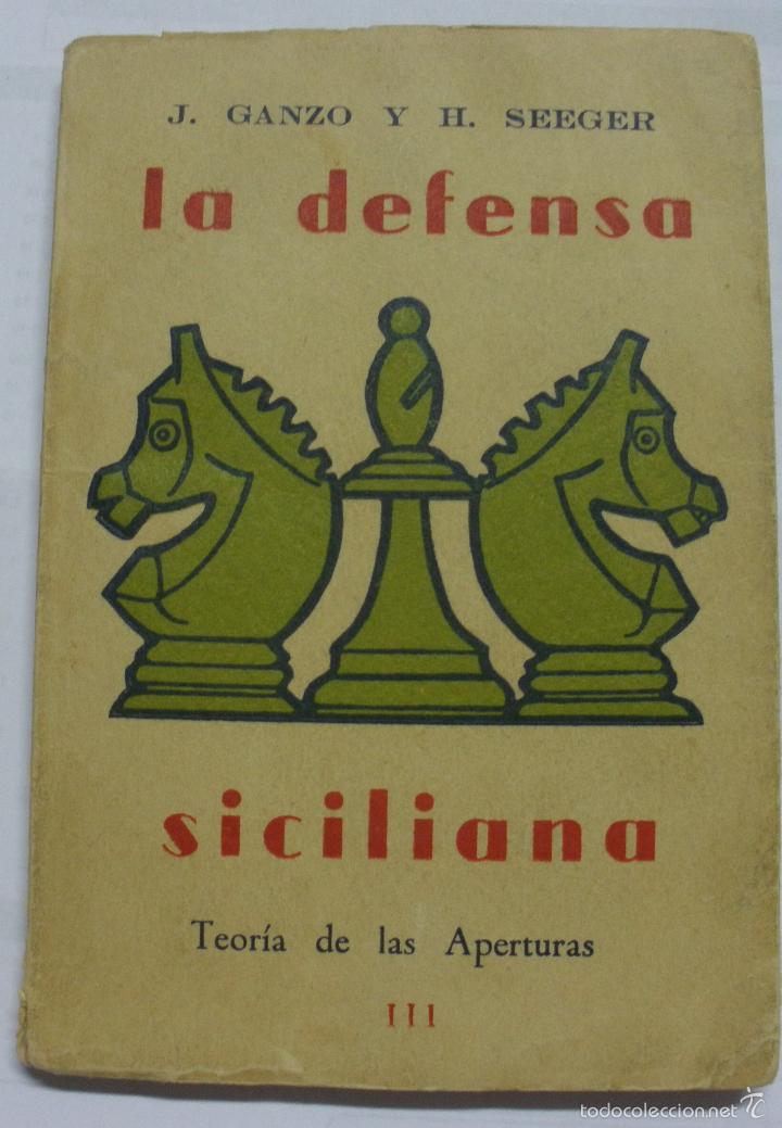 Libros: LA DEFENSA SICILIANA / J. GANZO / H. SEEGER - Foto 1