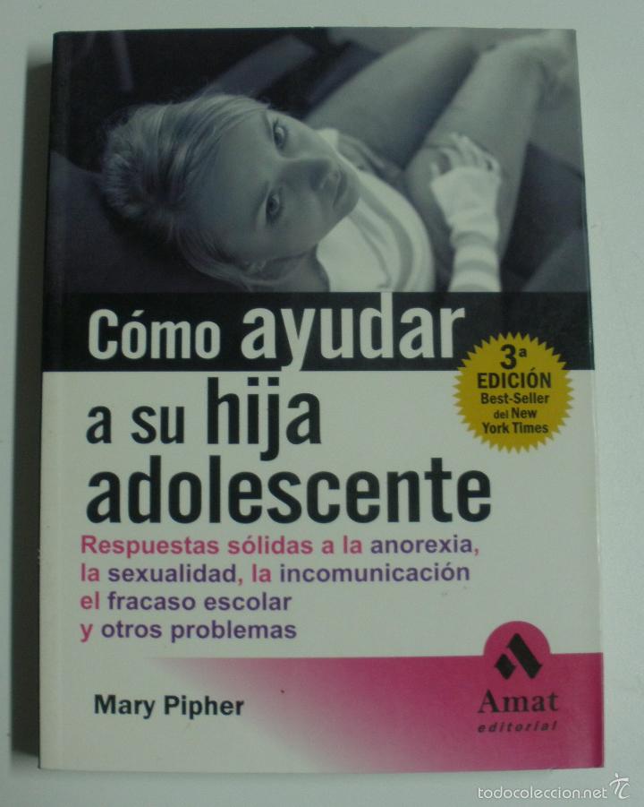 Libros: C&oacute;mo Ayudar A Su Hija Adolescente / Mary Pipher - Foto 1